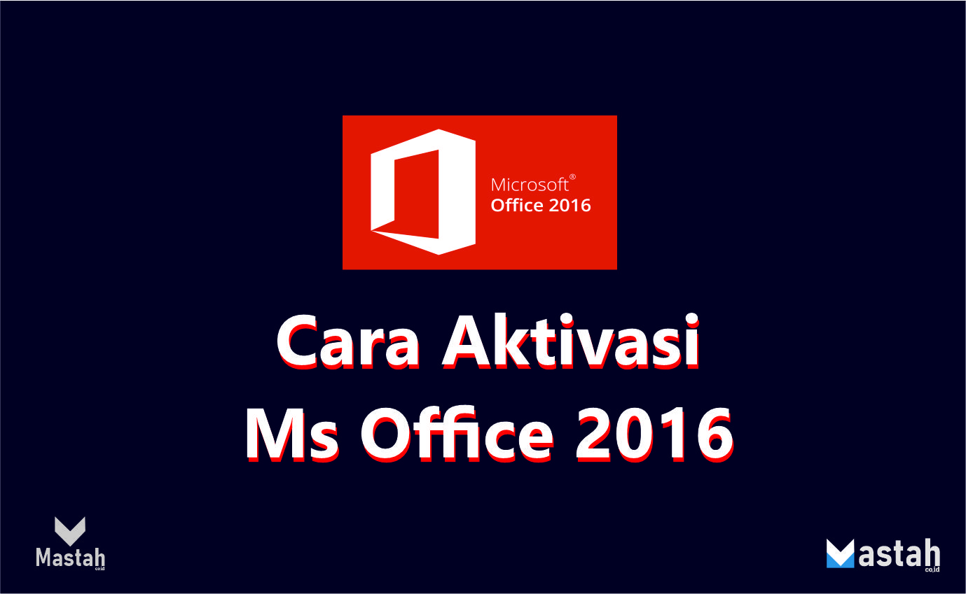 Cara Aktivasi Ms Office 2016